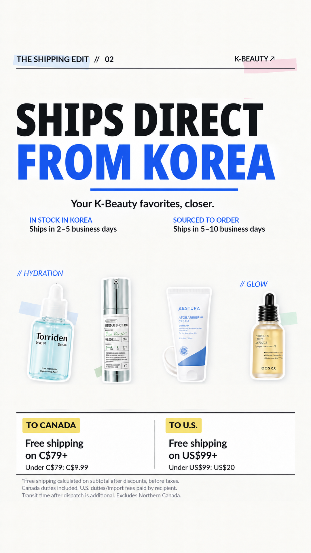 Shipped direct from Korea: usually ships in 5–10 business days. Free shipping to Canada on C$99+, under C$99 C$14.99, duties included. Free shipping to the U.S. on US$99+, under US$99 US$20.
